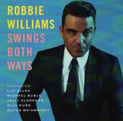 Robbie Williams : Swings Both Ways